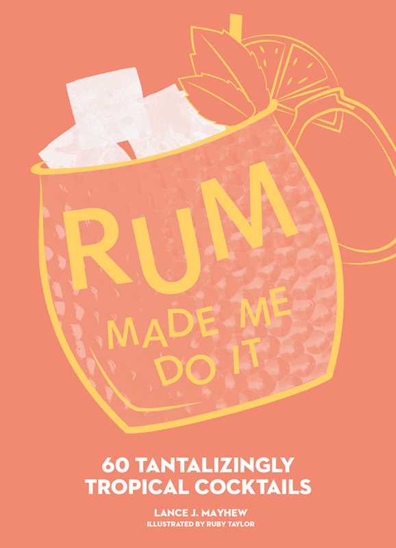 Rum Made Me Do It by Lance Mayhew
